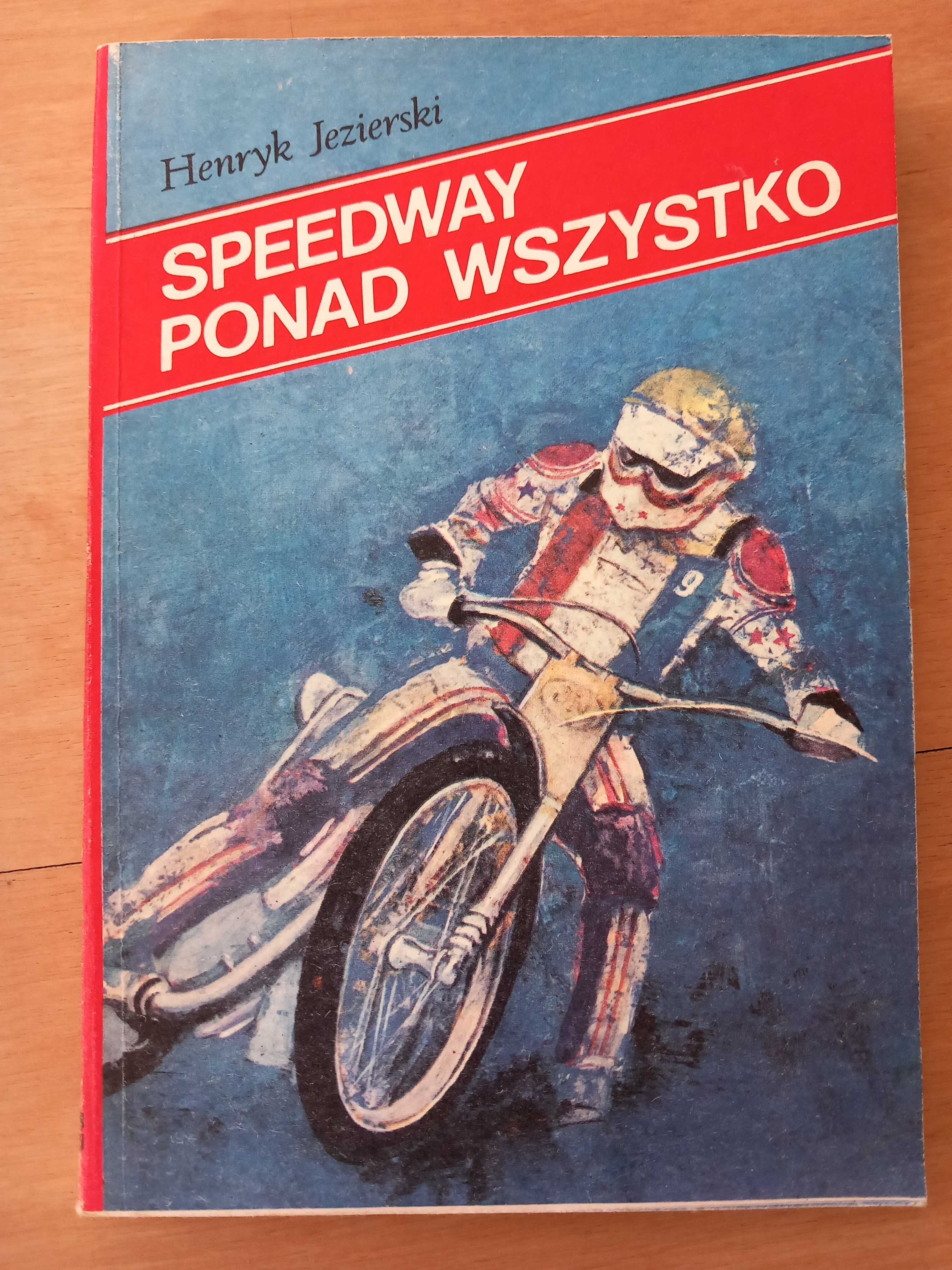 Speedway ponad wszystko Henryk Jezierski