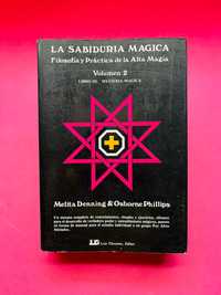 La Sabiduría Mágica Vol. II - Filosofia y Práctica de la Alta Magia