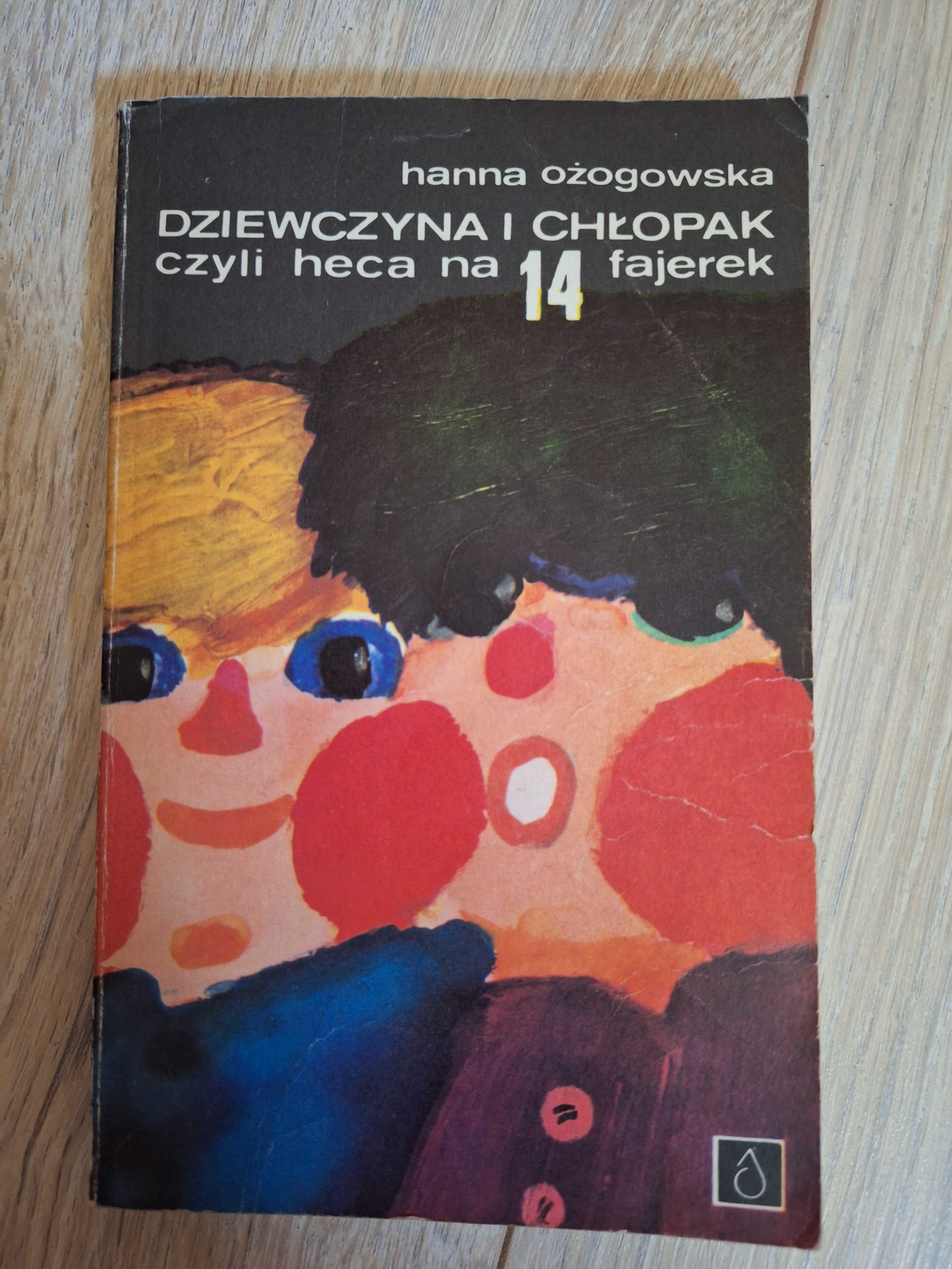 Dziewczyna i chłopak, czyli heca na 14 fajerek Hanna Ożogowska