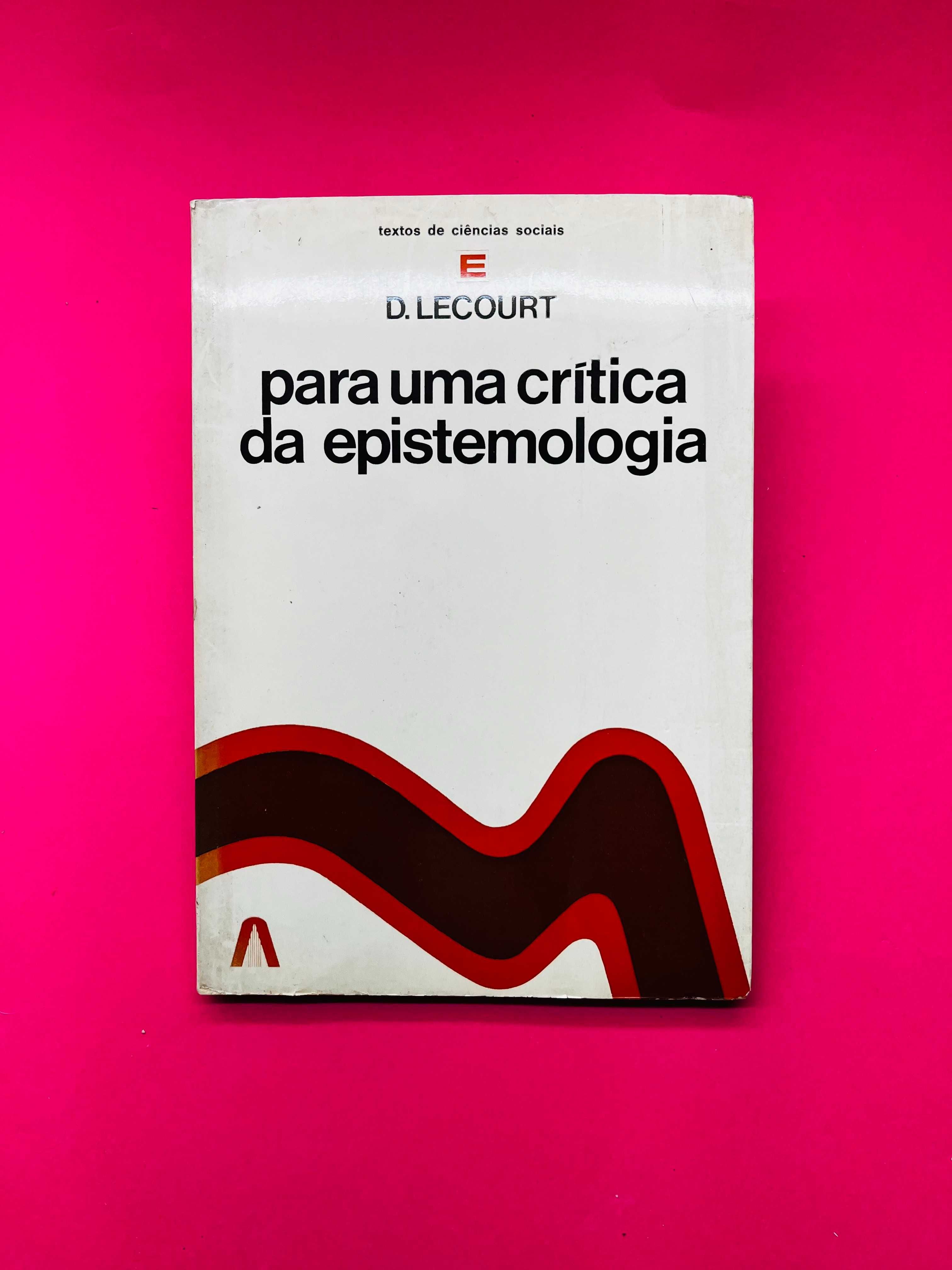 Para uma Crítica da Epistemologia - D. Lecourt