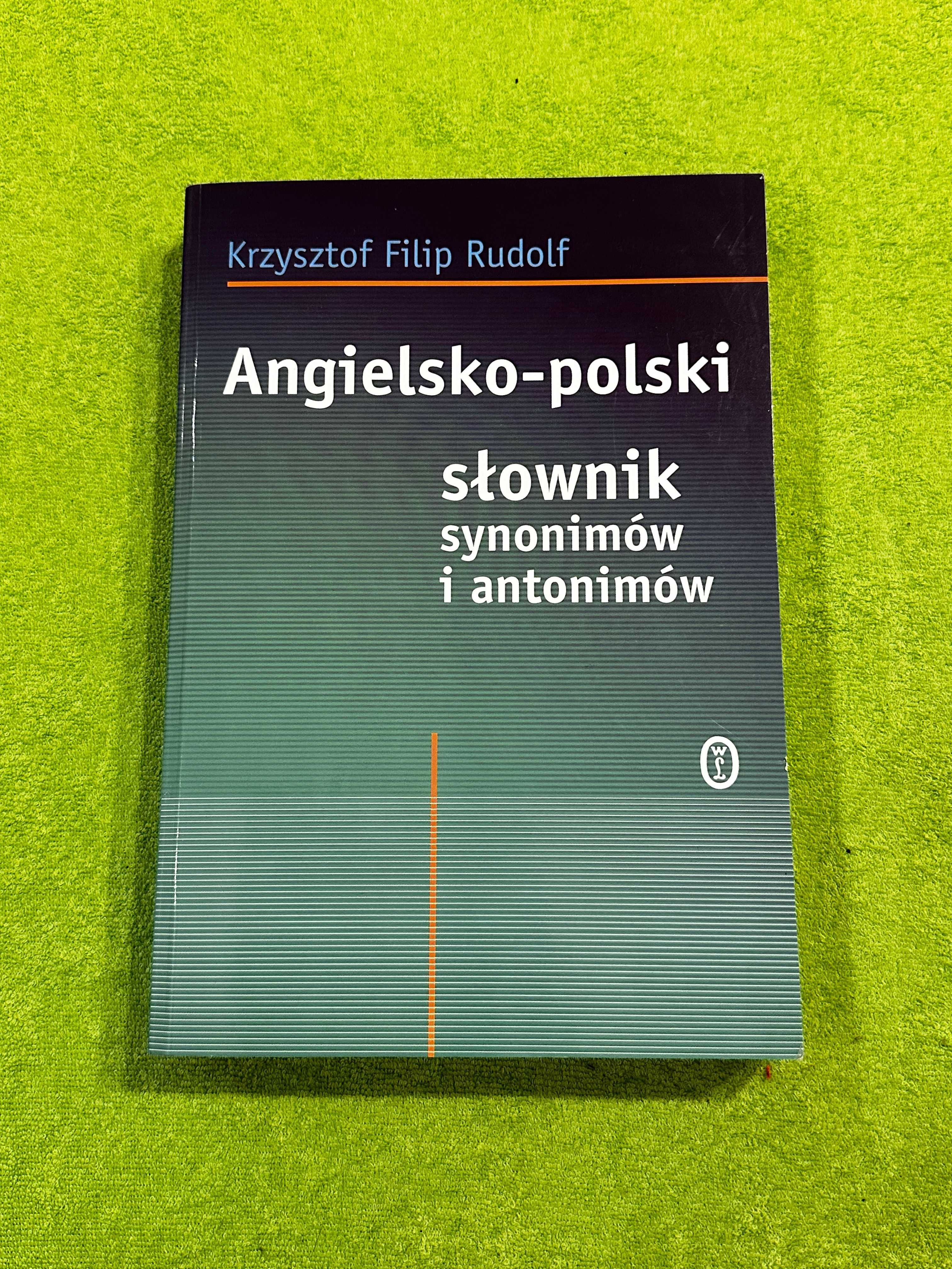 Angielsko-polski słownik synonimów i antonimów Krzysztof Filip Rudolf