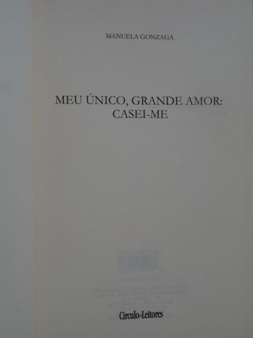 Meu Único Grande Amor: Casei-me de Manuela Gonzaga - Vários Livros