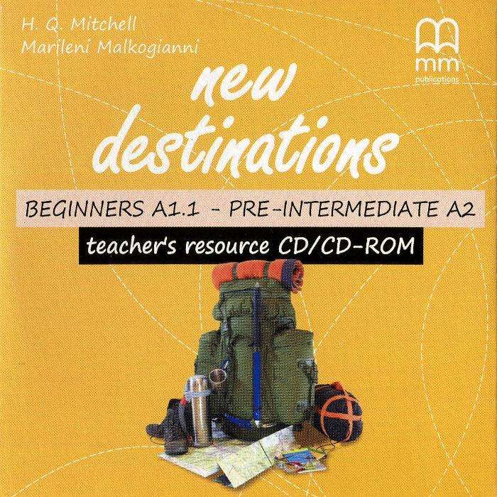 New Destinations Beginner-Pre-Intermediate TRP CD/CD-ROM A1, A1.1, A2