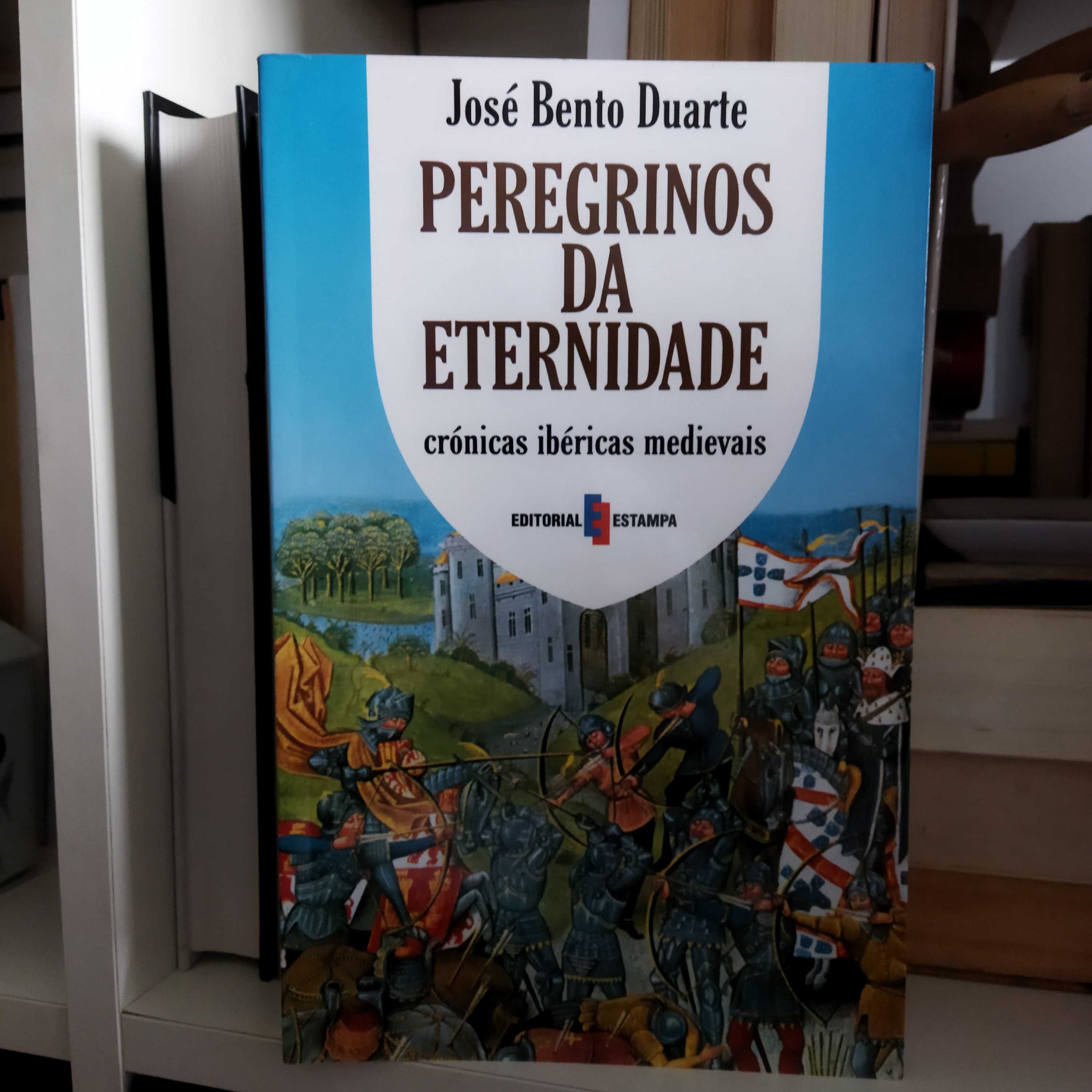 Peregrinos da eternidade - José Bento Duarte
