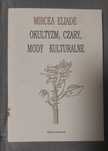 Mircea Eliade. Okultyzm, czary, mody kulturalne