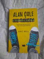 Alan Cole nie tańczy - Eric Bell