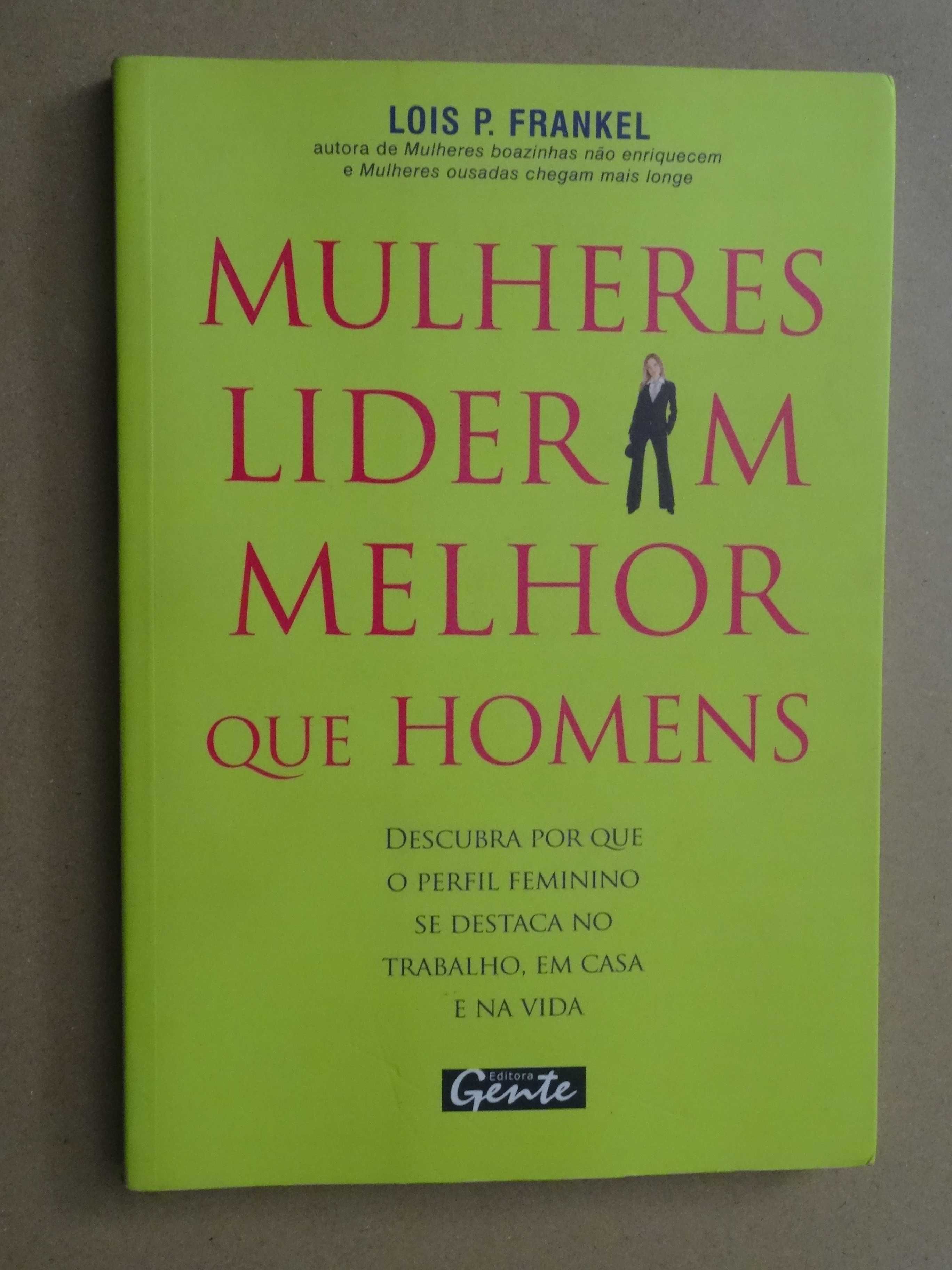 Mulheres Lideram Melhor Que Homens de Lois P. Frankel