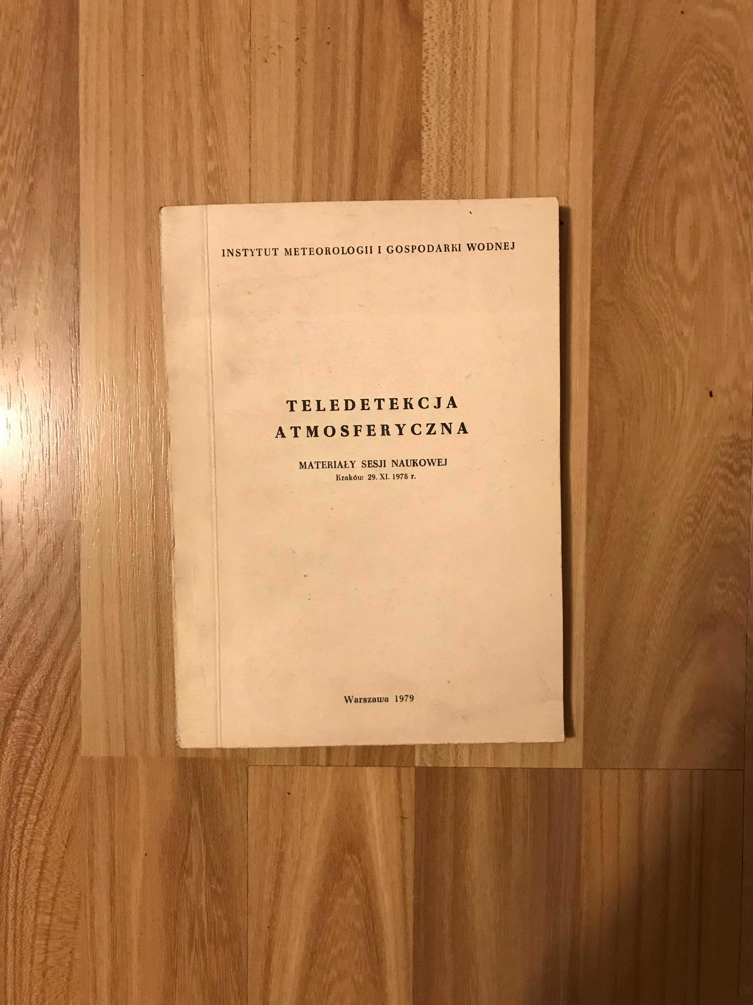 Teledetekcja atmosferyczna Materiały z sesji naukowej 1978 r. UNIKAT