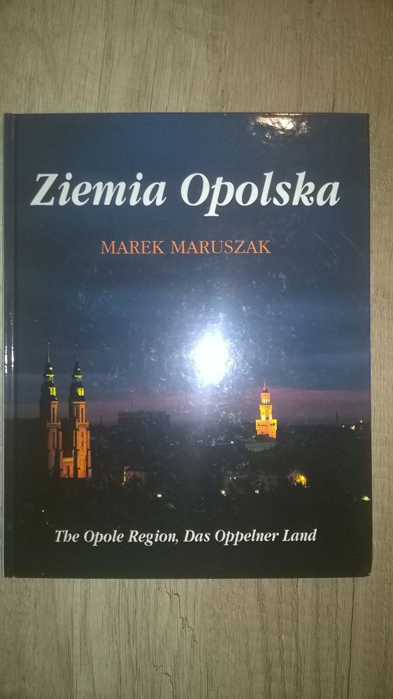 Ziemia Opolska. Marek Maruszak.