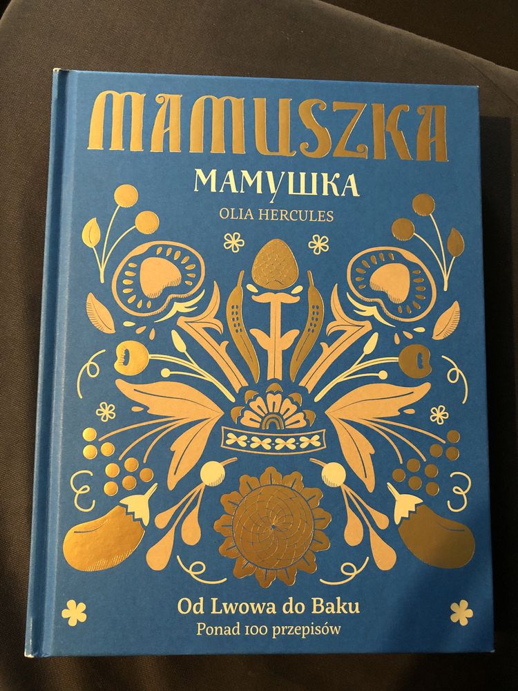 Olia Hercules - Mamuszka. Od Lwowa do Baku. Ponad 100 przepisów.
