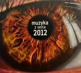 Muzyka Z Serca 2012r Adam Nowak Katarzyna Groniec Ania Dąbrowska