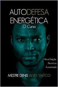 Autodefesa Energética - O Curso de Denis Alves Viático (Portes grátis)