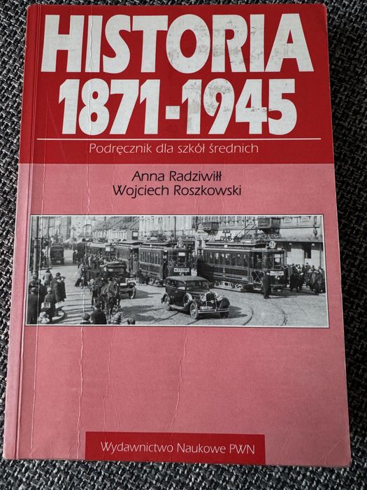 Historia 1871 - 1945 Podręcznik dla szkół srednich.