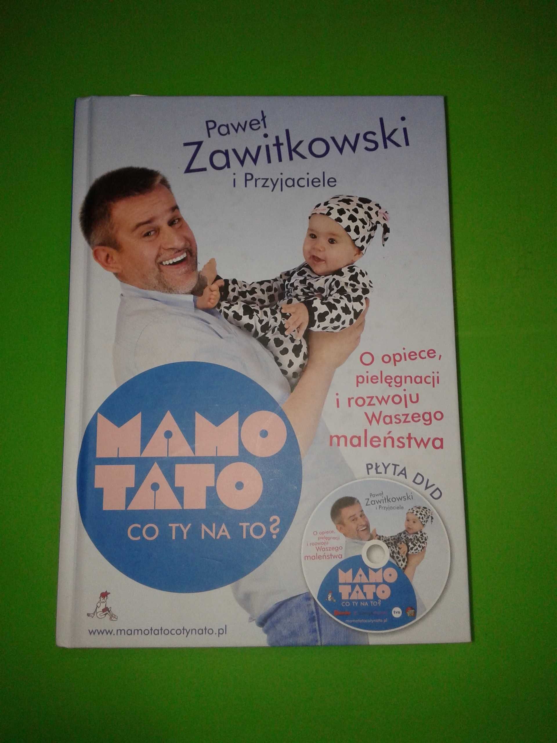 Mamo tato co ty na to? O opiece i rozwoju maleństwa + DVD