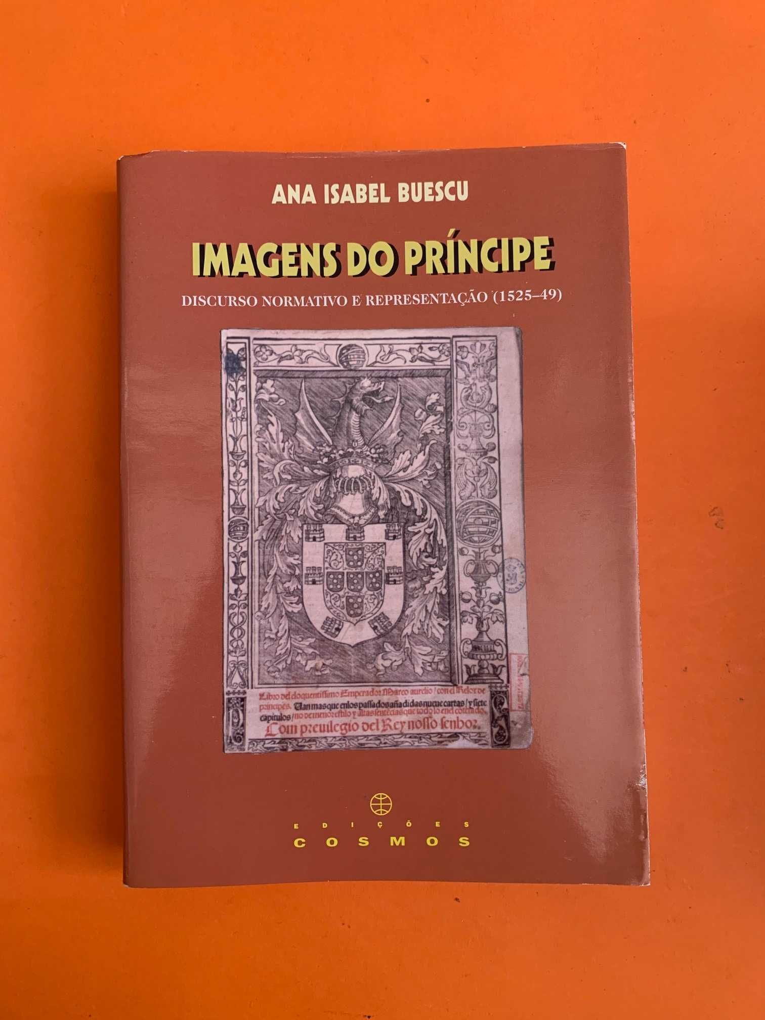 Imagens do Príncipe: Discurso Normativo e Representação - A. I. Buescu