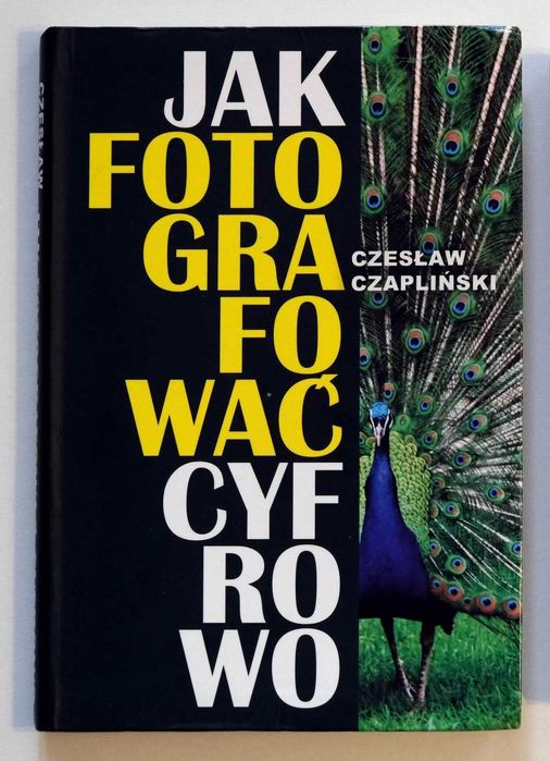 Jak fotografować cyfrowo - Czesław Czapliński