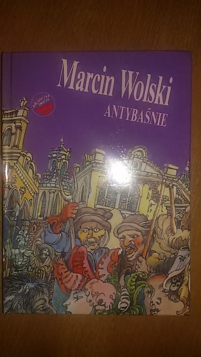 Marcin Wolski "Antybaśnie"