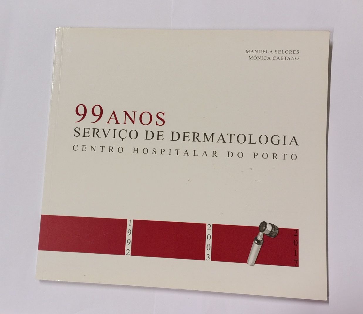 99 anos: Serviço de dermatologia: centro hospitalar do Porto