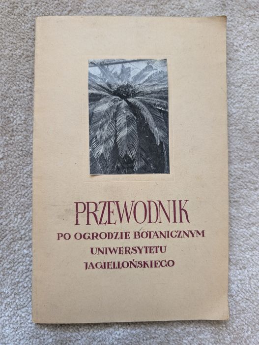 Przewodnik Po Ogrodzie Botanicznym Uniwersytetu Jagiellońskiego 1956