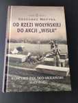 Od rzezi wołyńskiej do akcji "Wisła" Grzegorz Motyka
