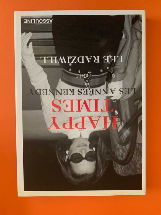 Happy Times: Les Années Kennedy - Lee Radziwill