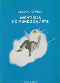 Livro Aventuras no Mundo da Arte de Alexandre Melo [Portes Grátis]