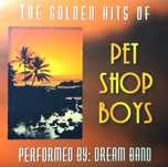 Dream Band - The Golden Hits Of Pet Shop Boys (CD, 1999?)