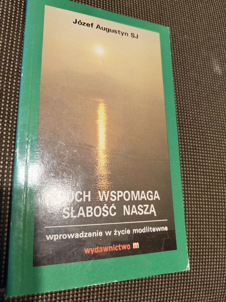 Józef Augustyn- Duch wspomaga słabość naszą