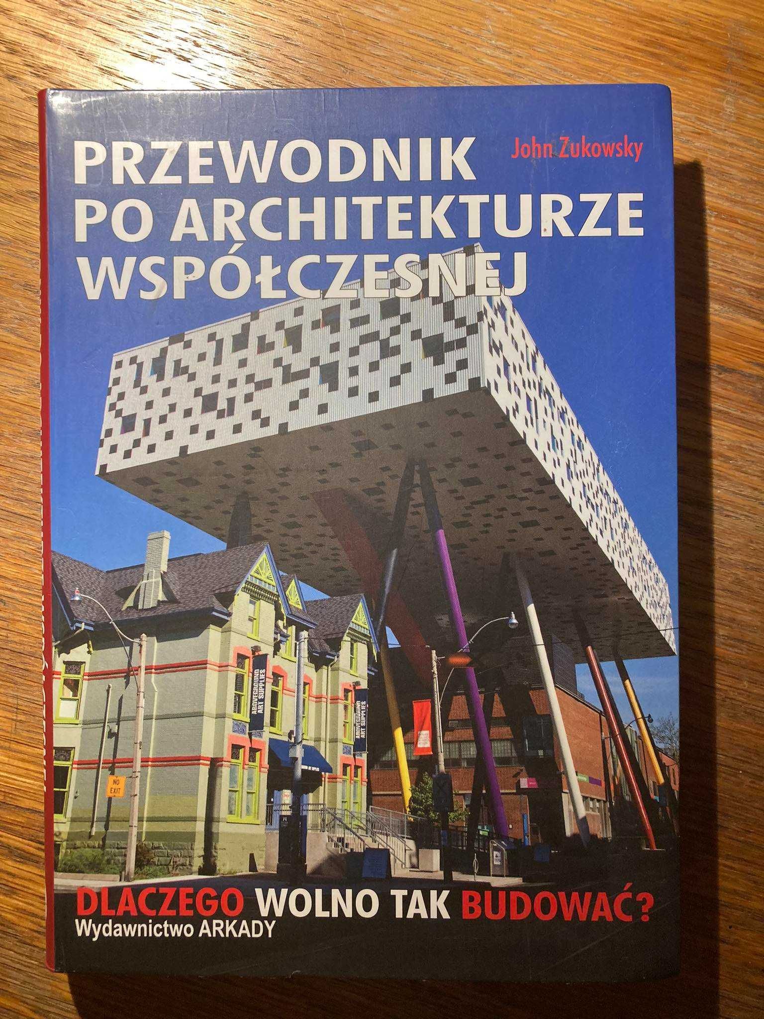 Przewodnik po architekturze współczesnej. Dlaczego wolno tak budować?