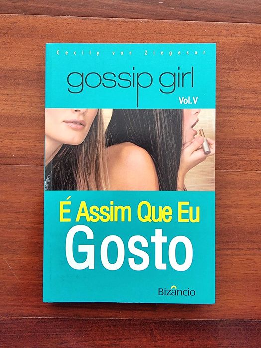 Livro "Gossip Girl - É Assim Que Eu Gosto" de Cecily Von Ziegesar