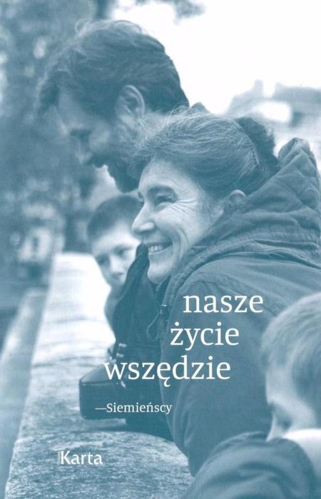 Nasze życie wszędzie - Siemieńscy Ośrodek Karta Aleksandra Bellwon