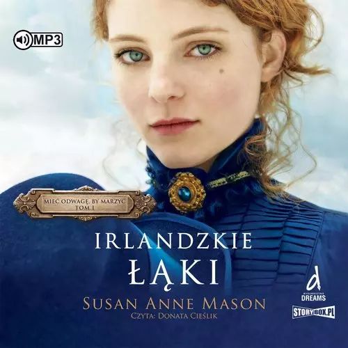 Mieć odwagę, by marzyć Tom 1 Irlandzkie Łąki. StoryBox. Nowy Produkt