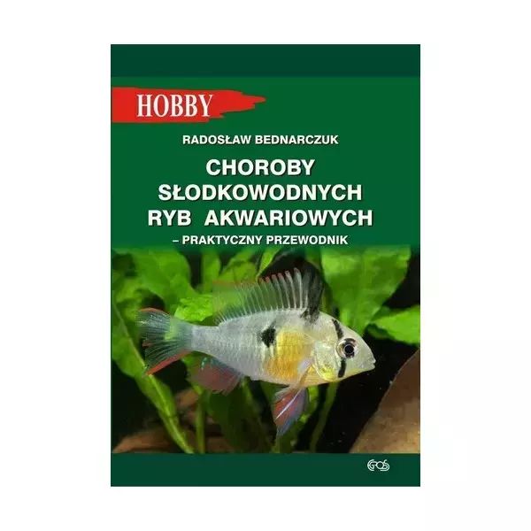 Choroby słodkowodnych ryb akwariowych - praktyczny przewodnik