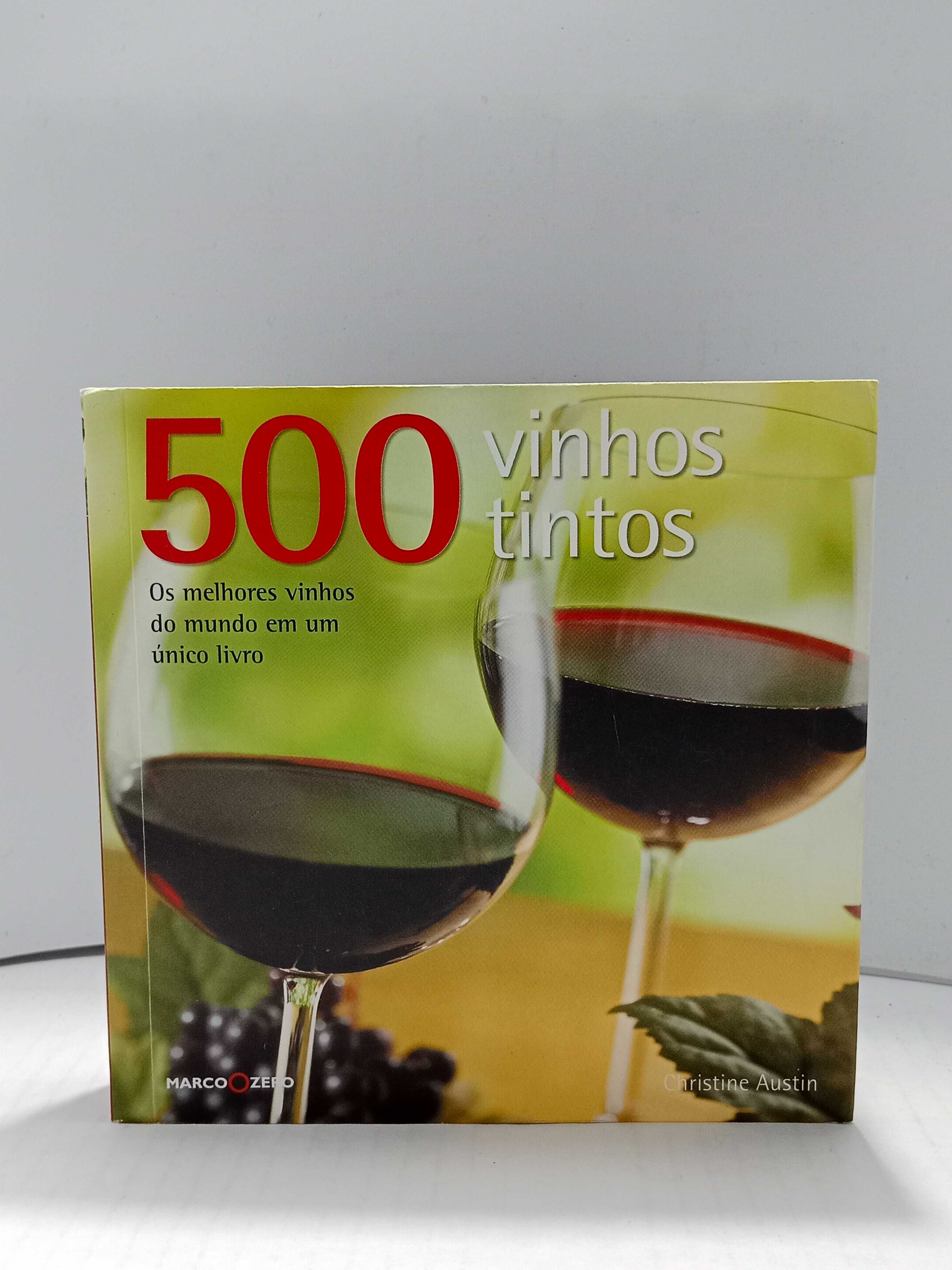 500 Vinhos Tintos – Os melhores Vinhos Tintos do Mundo em Único Livro