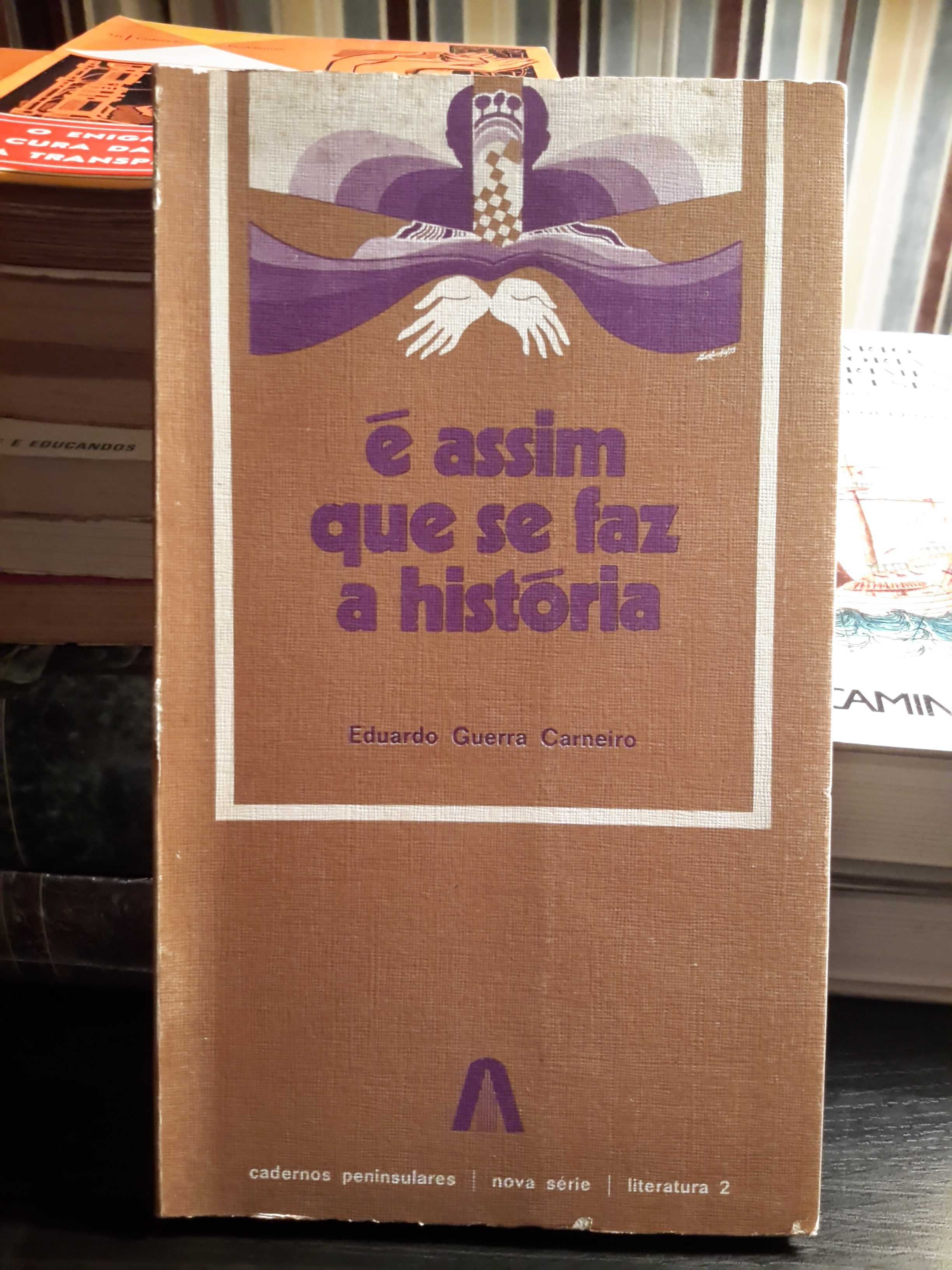 Eduardo Guerra Carneiro - É assim que se faz a história (1.ª edição)