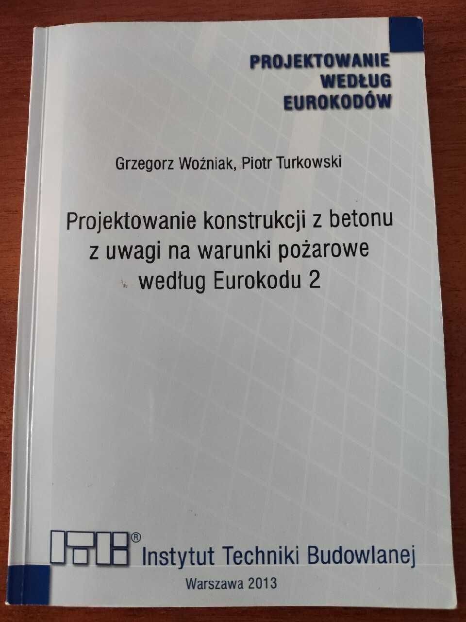 Projektowanie konstrukcji z betonu z uwagi na warunki pożarowe Woźniak