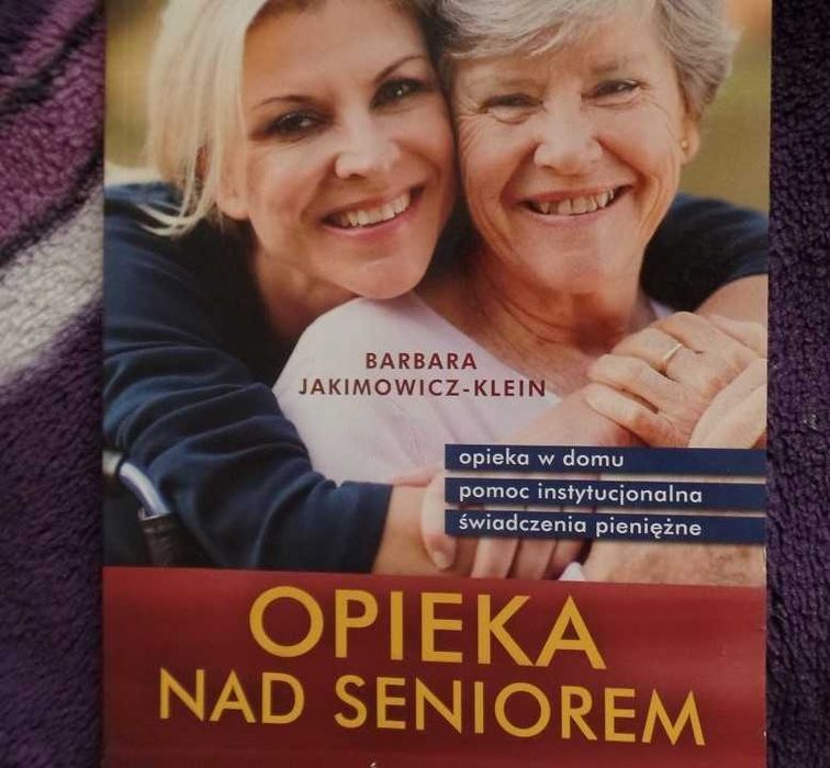 Książka. Opieka nad seniorem. Barbara Jakimowicz-Klein