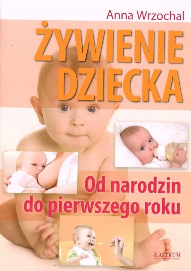 Żywienie Dziecka. Od Narodzin Do Pierwszego Roku