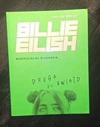 Billie Eilish nieoficjalna biografia Droga do gwiazd,Adrian Besley