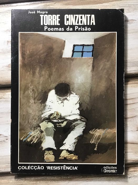 Torre Cinzenta, Poemas da Prisão - José Magro, Edições Avante, 1980