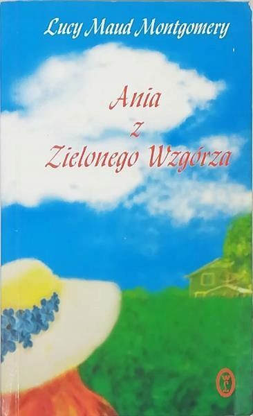 Ania Z Zielonego Wzgórza Lucy Maud Montgomery