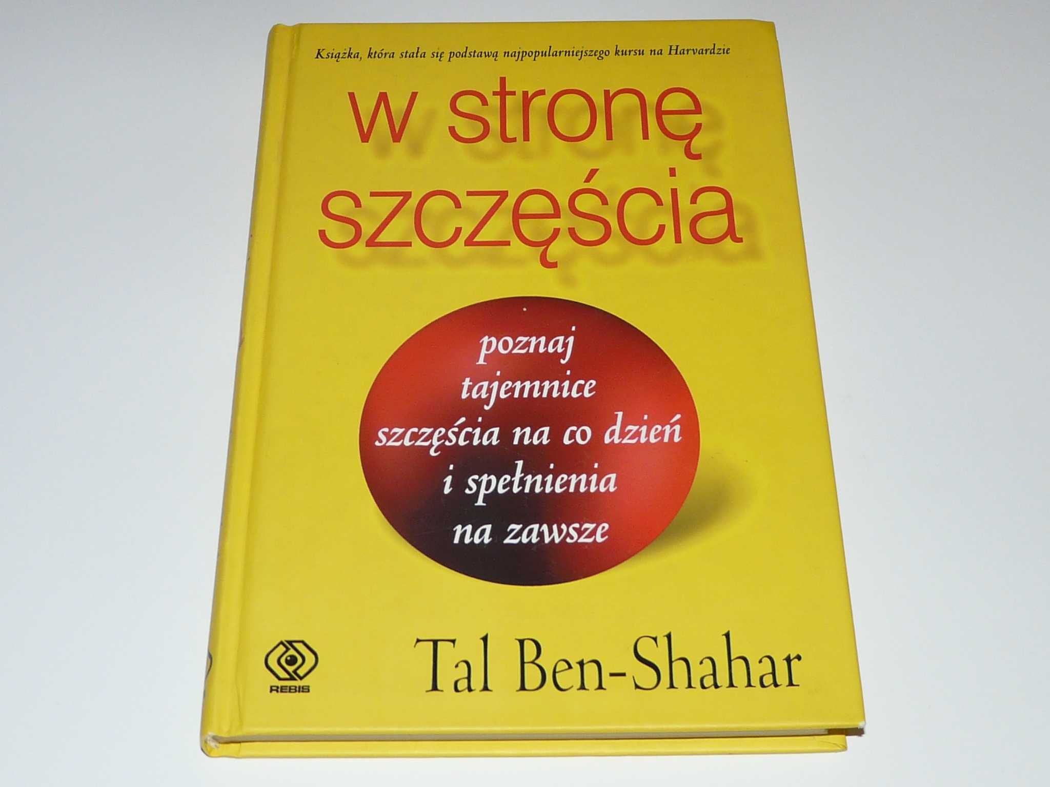 W stronę szczęścia Tal Ben-Shahar nowa