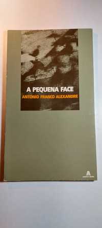 A Pequena Face - António Franco Alexandre