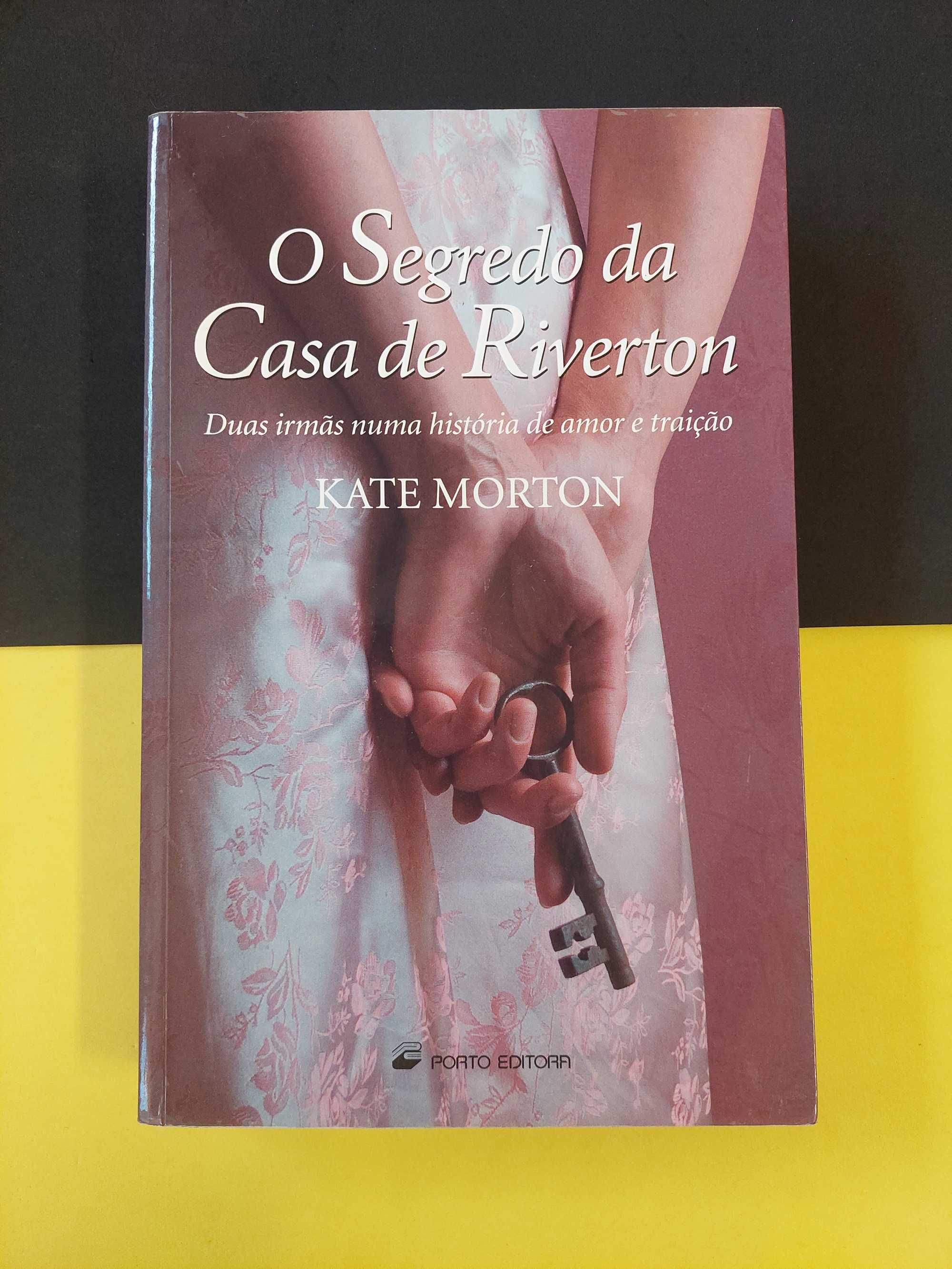 Kate Morton - O segredo da Casa de Riverton