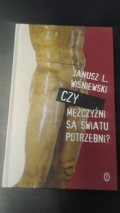 Janusz L Wiśniewski "Czy mężczyźni są światu potrzebni"
