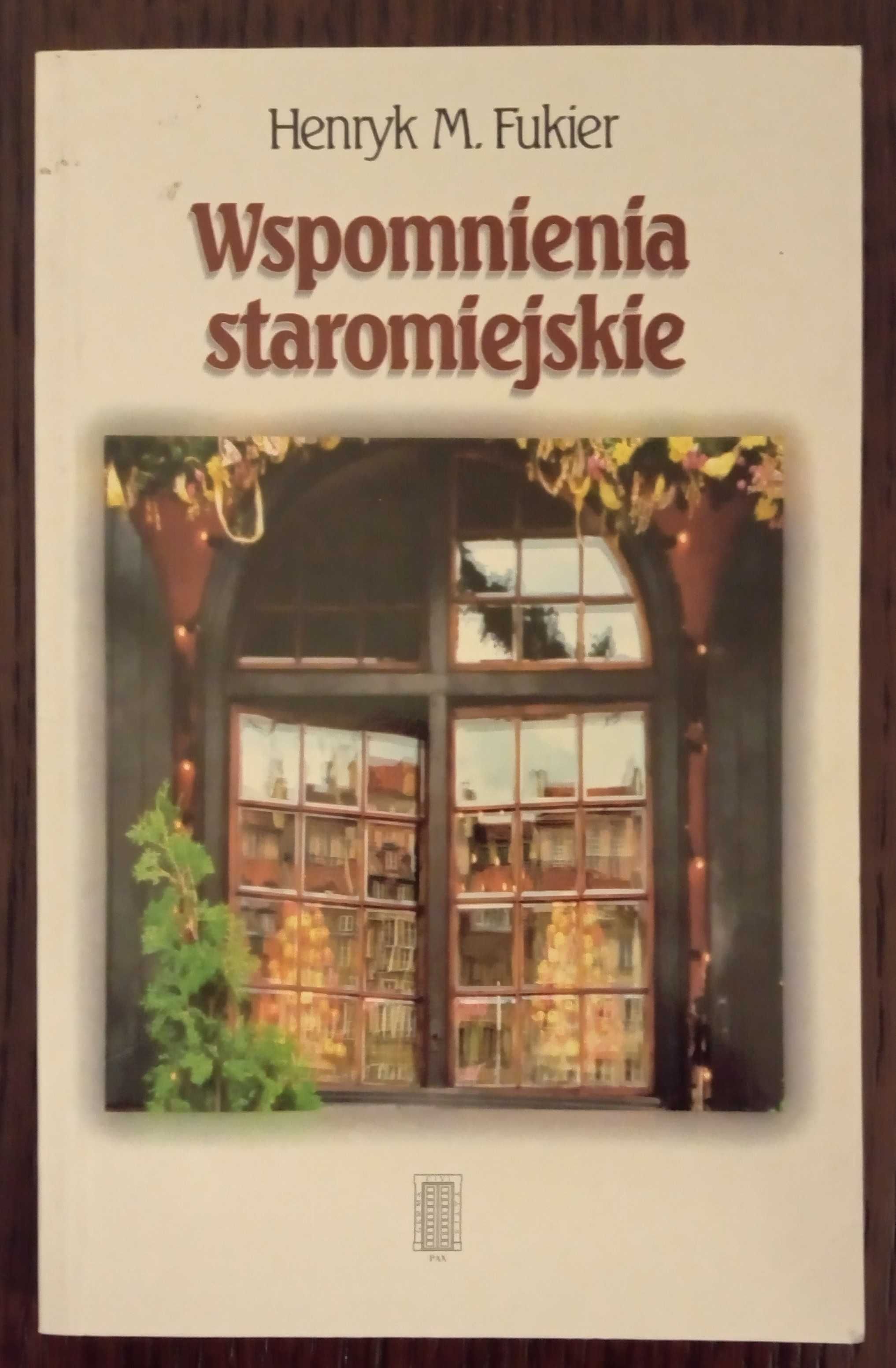 Wspomnienia staromiejskie - Henryk M. Fukier