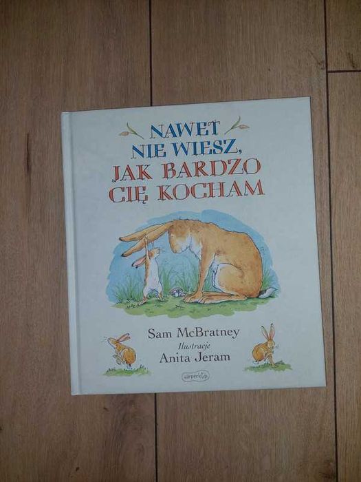 Sam mcbratney anita jeram ksiazka nie wiesz jak bardzo cie kocham