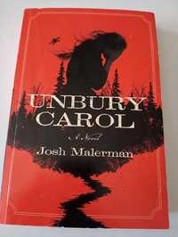 Unbury Carol: A Novel - Malerman