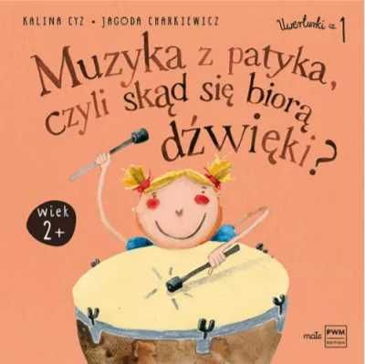 Muzyka z patyka, czyli skąd się biorą dźwięki - Jagoda Charkiewicz, K
