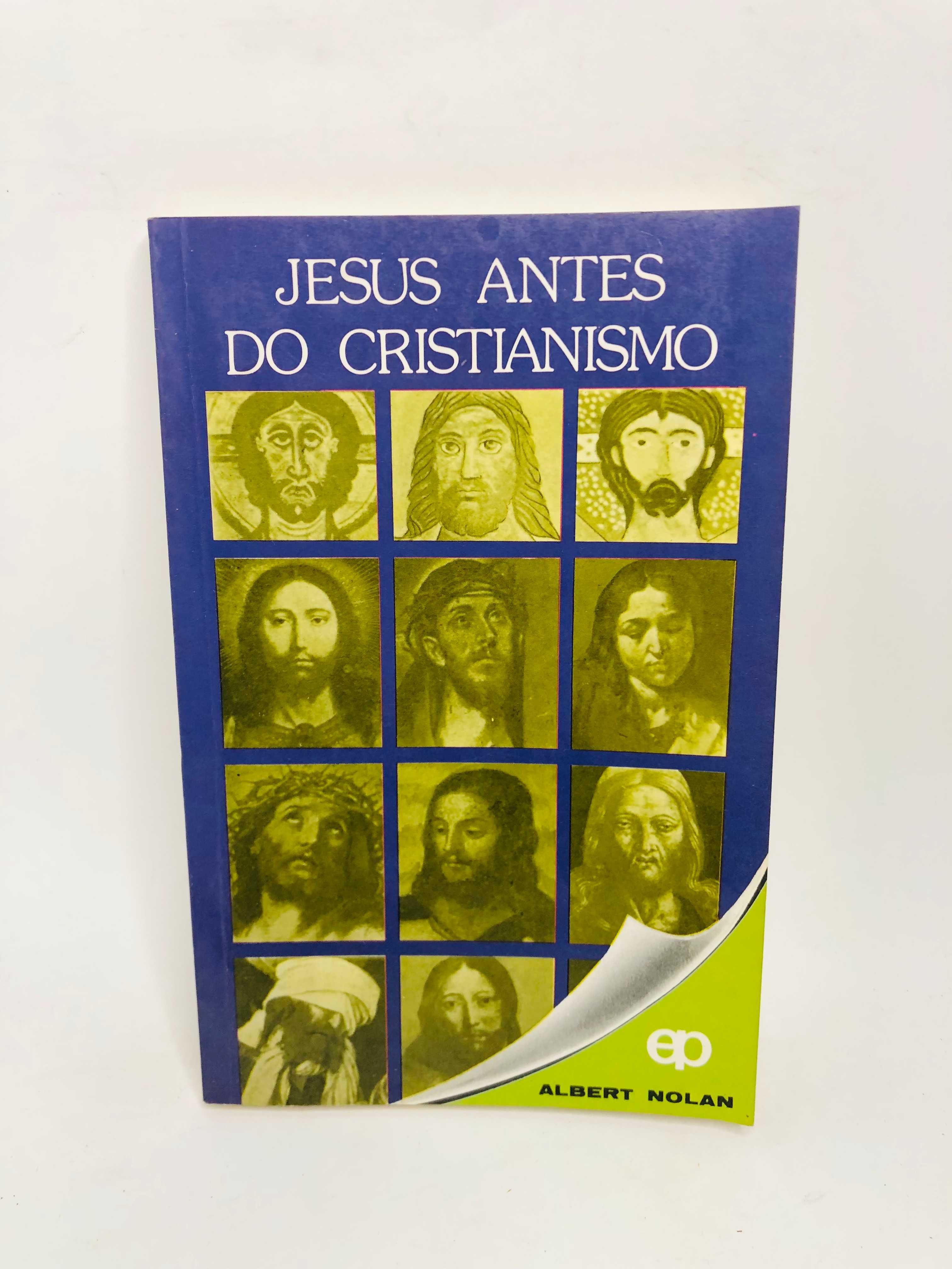 Jesus Antes do Cristianismo - Albert Nolan